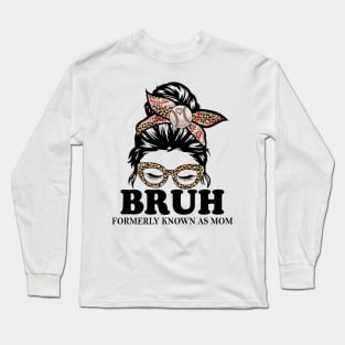 Baseball Messy Bun Bruh Formerly Known As Mom Long Sleeve T-Shirt